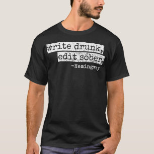 Camiseta Escribir redactor de artículos en ebrio y sobrio
