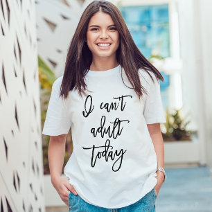 Camiseta Escribir tipografía "No puedo adultos hoy"