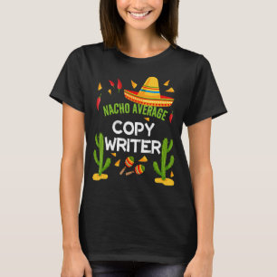 Camiseta Escritor de copia promedio de Nacho Cinco De Mayo