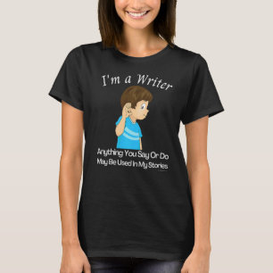 Camiseta Escritor. Decir O Hacer Se Usará En Mi Libro. Auto
