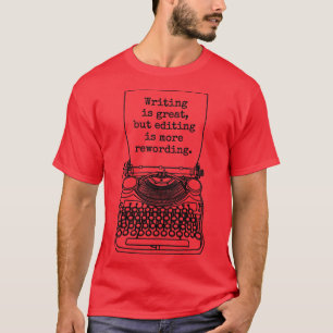 Camiseta Escritor divertido autor Novelist Writing Rewor