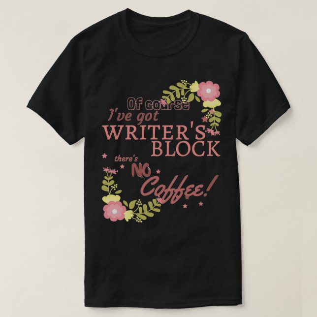 Camiseta Escritores florales bloquean sin café (Diseño del anverso)