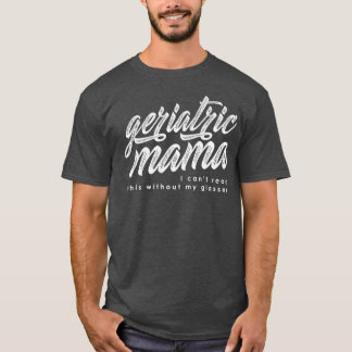 Camiseta Escritura Geriátrica Mamá Blanca