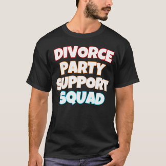 Camiseta Escuadrón de apoyo al Fiesta del divorcio