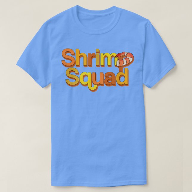 Camiseta Escuadrón de camarones comiendo mariscos (Diseño del anverso)