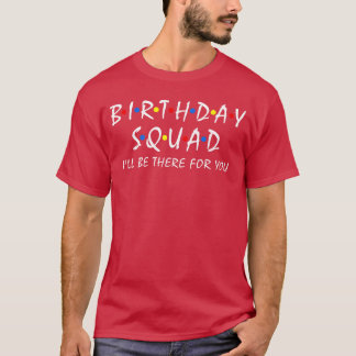 Camiseta Escuadrón de Cumpleaños Estaré aquí para tu fiesta