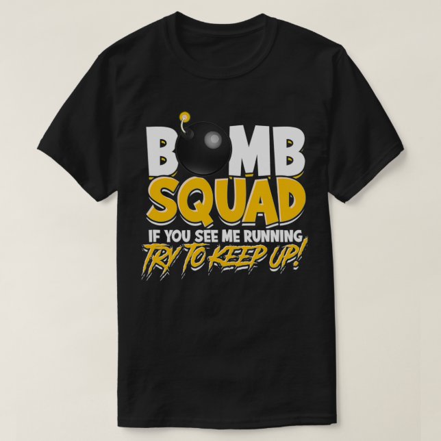 Camiseta Escuadrón de la bomba si me ves corriendo trata de (Diseño del anverso)