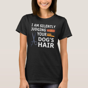 Camiseta Escuadrón De Perros Groomer Juzgando Silenciosamen