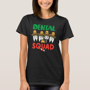Camiseta Escuadrón Dental Mexicano Cuesta Fiesta Cinco De M