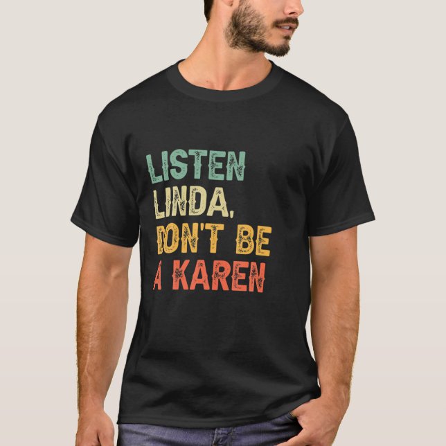 Camiseta Escucha Linda no es una graciosa Karen diciendo Hu (Anverso)