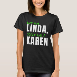 Camiseta Escucha Linda no seas Chiste cómico Karen