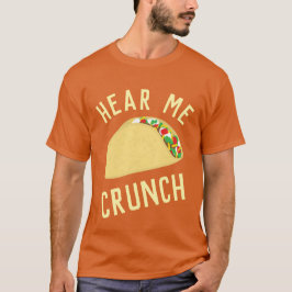 Camiseta Escucha Mi Taco Crujiente