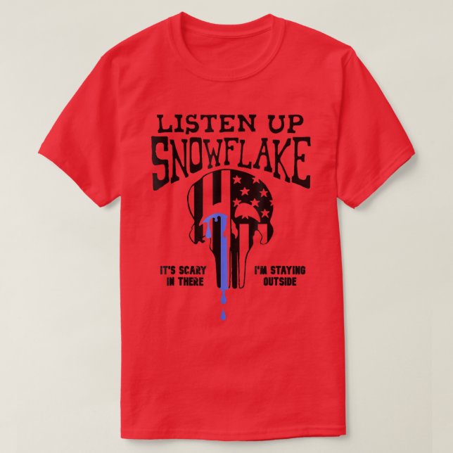 Camiseta Escucha Snowflake Es aterrador ahí estoy (Diseño del anverso)