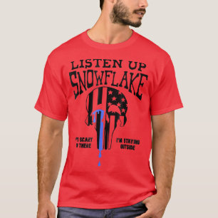 Camiseta Escucha Snowflake Es aterrador ahí estoy