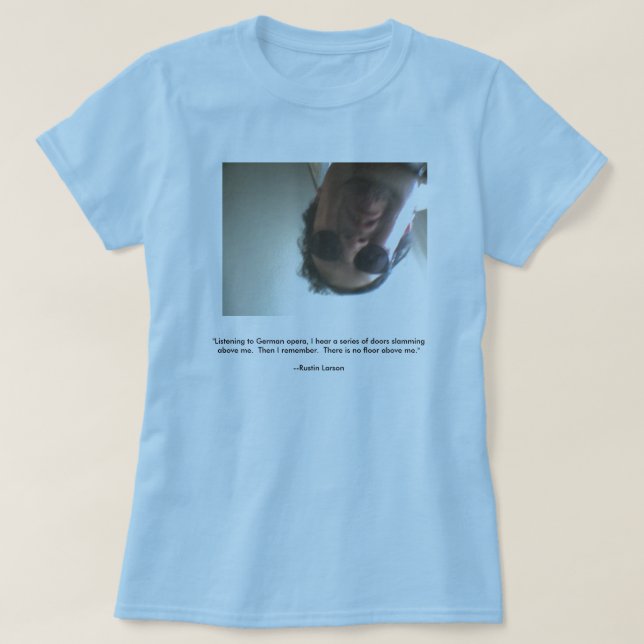 Camiseta "Escuchando la ópera alemana, oigo… " (Diseño del anverso)