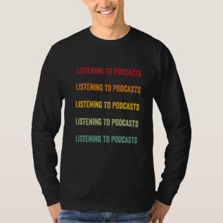 Camiseta Escuchando Podcasts Escuchando Podcasts Aficionado