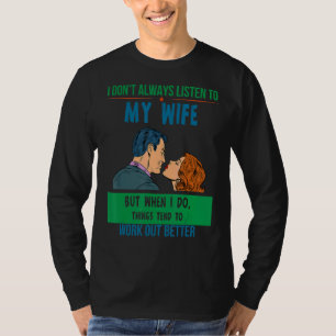 Camiseta Escuchar Cosas De Esposa Funcionan Mejor Humor Sar