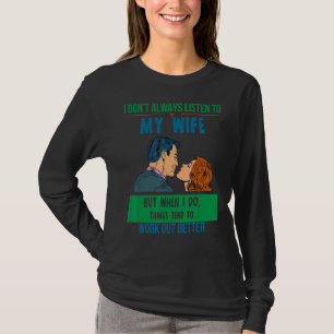 Camiseta Escuchar Cosas De Esposa Funcionan Mejor Humor Sar