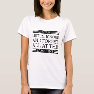 Camiseta Escuchar ignorar olvidar