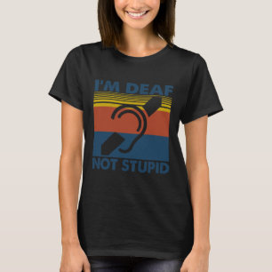 Camiseta Escuchar mal el lenguaje del Rótulo Asl Estoy Sord