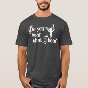 Camiseta ¿Escuchas lo que oigo?