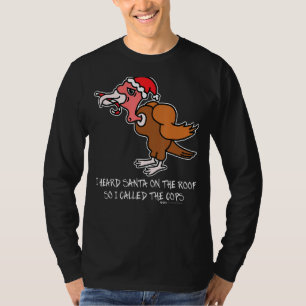 Camiseta Escuché a Santa en el techo de Turquía contra los