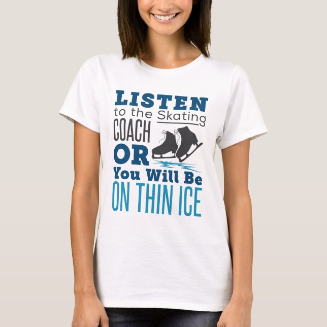 Camiseta Escuche al entrenador de patinaje sobre hielo delg (Anverso)
