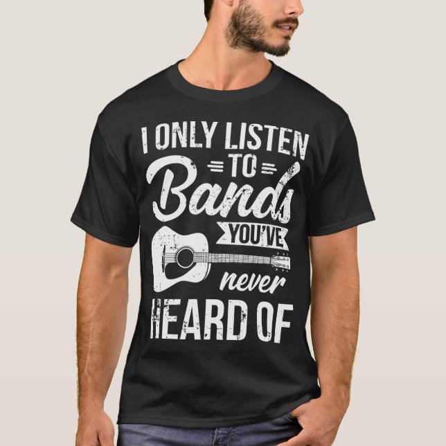 Camiseta Escuche Bandas Que Nunca Has Oído De Música Indie (Anverso)