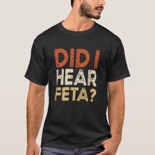 Camiseta ¿Escuché Chistes de queso feta?