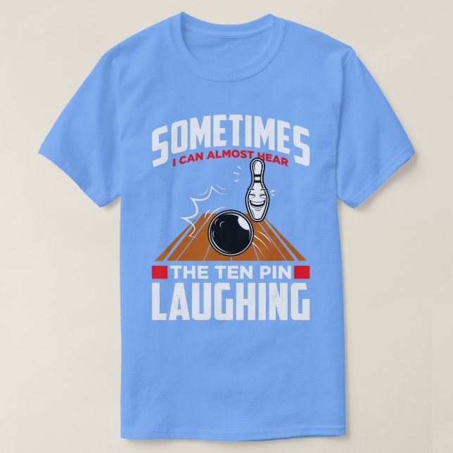 Camiseta Escuche El Bote Funny Bowler De 10 Pin Laughing (Diseño del anverso)