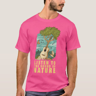 Camiseta Escuche El Sonido De La Naturaleza Acústica Guitar