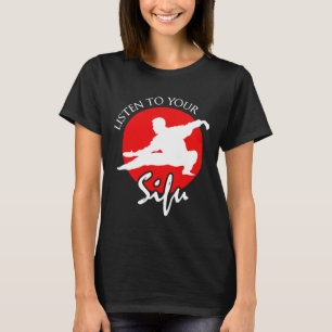 Camiseta Escuche Su Sifu - Artes Marciales Chinas