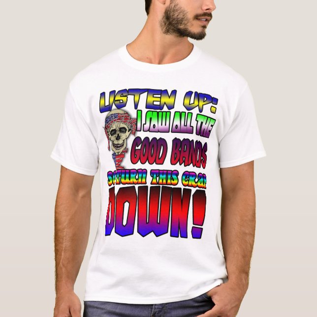 Camiseta ¡Escuchen, Vi Todas Las Buenas Bandas! (Anverso)