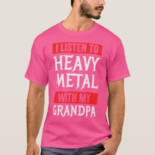 Camiseta Escucho A Los Metalizado Con Mi Abuelo Metalizado 