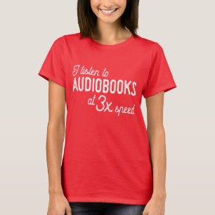Camiseta Escucho los audiolibros a la velocidad 3x