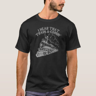 Camiseta Escucho Que El Tren Está Próximamente Viniendo.