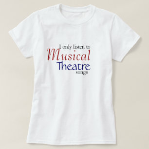 Camiseta Escucho solamente las canciones del teatro musical