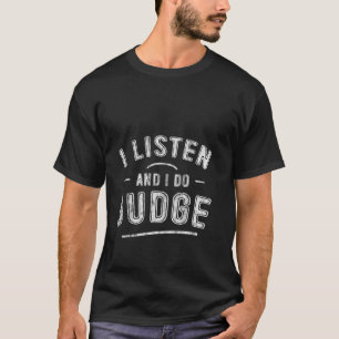 Camiseta Escucho y juzgo con actitud crítica -