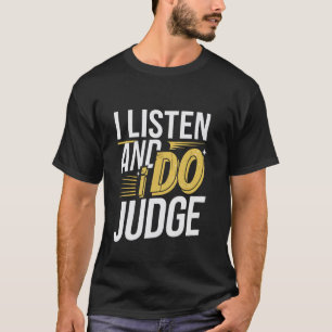Camiseta Escucho y juzgo con actitud crítica --