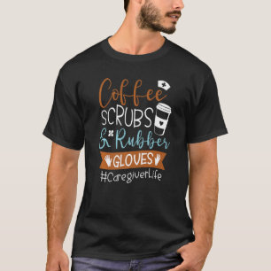 Camiseta Escudos De Café Y Guantes De Goma Vida De Cuidador