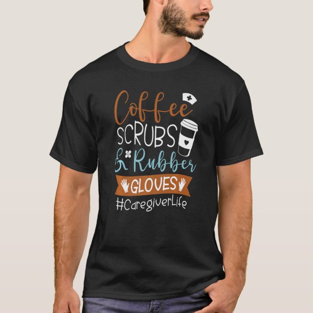 Camiseta Escudos De Café Y Guantes De Goma Vida De Cuidador (Anverso)