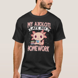 Camiseta Escuela Axolotl Nerd My Axolotl Ate My Homework