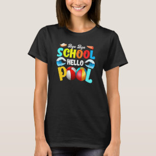 Camiseta Escuela de Adiós Escuela Hola Pool Goodbye School 