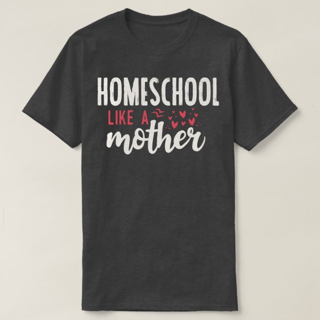 Camiseta Escuela de casa como madre (Diseño del anverso)