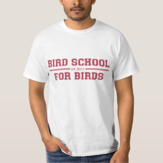 Camiseta Escuela del pájaro que está para los pájaros