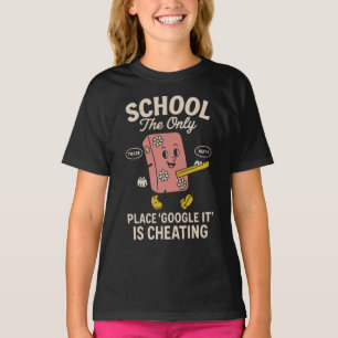 Camiseta Escuela El Lugar Donde Google Es Hacer Trampa