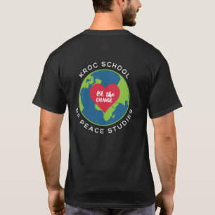 Camiseta Escuela Kroc de Estudios de Paz Básico "Sé el camb