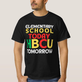 Camiseta Escuela primaria hoy, HBCU mañana - futuro HB