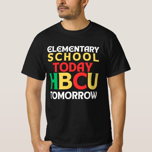 Camiseta Escuela primaria hoy, HBCU mañana - futuro HB (Anverso)