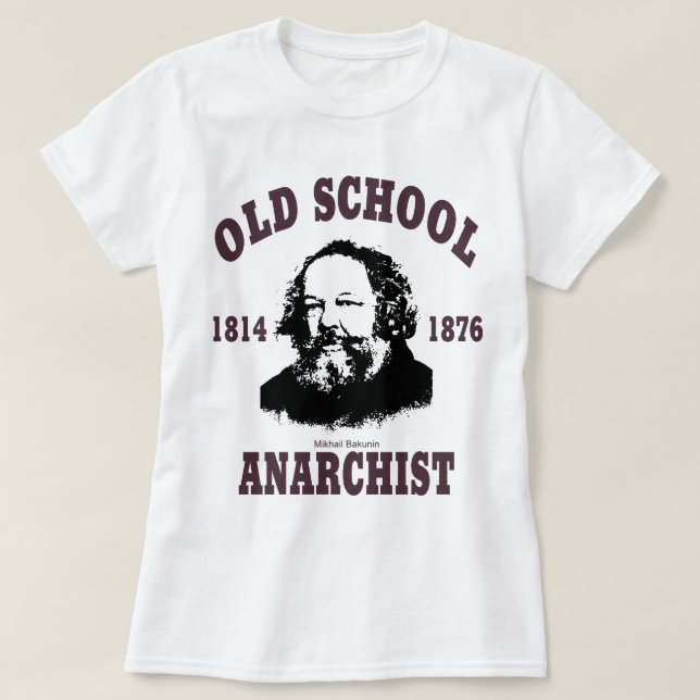 Camiseta Escuela vieja --  Mikhail Bakunin (Diseño del anverso)
